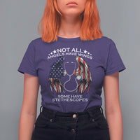 Funny Nurse T Shirt For Women Nurse Appreciation American Flag Angel Wings Not All Angels Have Wings Some Have Stethoscopes Nursing Nurse Life, Nurse Pride - Wonder Print Shop