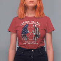 Funny Nurse T Shirt For Women Nurse Appreciation American Flag Angel Wings Not All Angels Have Wings Some Have Stethoscopes Nursing Nurse Life, Nurse Pride - Wonder Print Shop