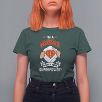 Funny Nurse T Shirt For Women Im A Nurse Whats Your Superpower Nurse Hero RN Registered Nurse Pride Nurse Life Empowering Caregivers, Nurse Appreciation Gift for Nurse Week - Wonder Print Shop