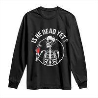Is He Dead Yet Subtle FDT Long Sleeve Shirt Funny Skeleton Drinking Coffee