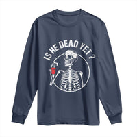 Is He Dead Yet Subtle FDT Long Sleeve Shirt Funny Skeleton Drinking Coffee