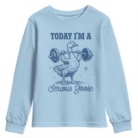 Funny Workout Silly Goose Youth Sweatshirt Today I'm A Serious Goose Lifting Weights Gym