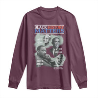 Black History Matters Long Sleeve Shirt MLK Malcolm X Obama Rosa Parks Inspirational Tribute - Wonder Print Shop