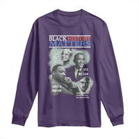 Black History Matters Long Sleeve Shirt MLK Malcolm X Obama Rosa Parks Inspirational Tribute - Wonder Print Shop