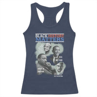 Black History Matters Racerback Tank Top MLK Malcolm X Obama Rosa Parks Inspirational Tribute - Wonder Print Shop