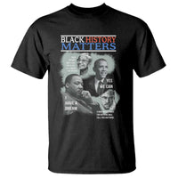 Black History Matters T Shirt MLK Malcolm X Obama Rosa Parks Inspirational Tribute - Wonder Print Shop