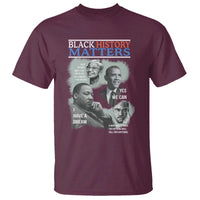 Black History Matters T Shirt MLK Malcolm X Obama Rosa Parks Inspirational Tribute - Wonder Print Shop
