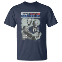 Black History Matters T Shirt MLK Malcolm X Obama Rosa Parks Inspirational Tribute - Wonder Print Shop