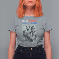 Black History Matters T Shirt For Women MLK Malcolm X Obama Rosa Parks Inspirational Tribute - Wonder Print Shop