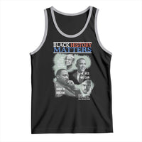 Black History Matters Tank Top MLK Malcolm X Obama Rosa Parks Inspirational Tribute - Wonder Print Shop