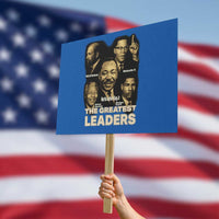 The Greatest Black Leaders Tribute Protest Sign Civil Rights Icons Legacy - Wonder Print Shop