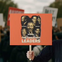 The Greatest Black Leaders Tribute Protest Sign Civil Rights Icons Legacy - Wonder Print Shop