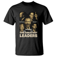 The Greatest Black Leaders Tribute T Shirt Civil Rights Icons Legacy