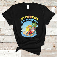 Christmas in July T Shirt No Cookies Just Cocktails Xmas Santa Beach Christmas In July - Wonder Print Shop