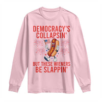 Funny Patriotic Hotdog Cartoon 4th of July Fireworks Long Sleeve Shirt Democracys Collapsin But These Wieners Be Slappin
