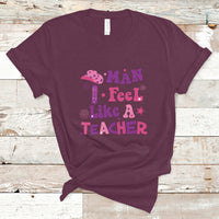 Teacher T Shirt Man I Feel Like A Teacher Funny Western Teacher - Wonder Print Shop