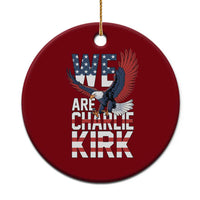 We Are Charlie Kirk Patriotic Ceramic Ornament United We Stand Strong and Honor American Eagle Graphic - Wonder Print Shop