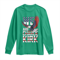 We Are Charlie Kirk Patriotic Long Sleeve Shirt United We Stand Strong and Honor American Eagle Graphic - Wonder Print Shop