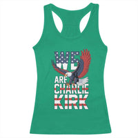 We Are Charlie Kirk Patriotic Racerback Tank Top United We Stand Strong and Honor American Eagle Graphic - Wonder Print Shop