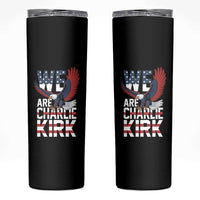 We Are Charlie Kirk Patriotic Skinny Tumbler United We Stand Strong and Honor American Eagle Graphic - Wonder Print Shop