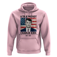 A True Patriot Memorial Hoodie Charlie Kirk Legacy The Greatness of Our Nation - Wonder Print Shop