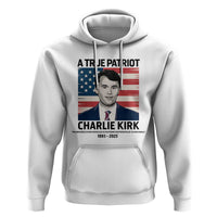 A True Patriot Memorial Hoodie Charlie Kirk Legacy The Greatness of Our Nation - Wonder Print Shop