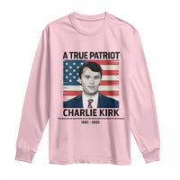 A True Patriot Memorial Long Sleeve Shirt Charlie Kirk Legacy The Greatness of Our Nation - Wonder Print Shop