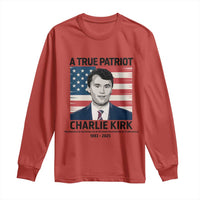 A True Patriot Memorial Long Sleeve Shirt Charlie Kirk Legacy The Greatness of Our Nation - Wonder Print Shop