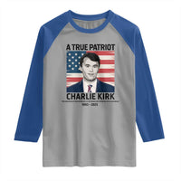 A True Patriot Memorial Raglan Shirt Charlie Kirk Legacy The Greatness of Our Nation - Wonder Print Shop