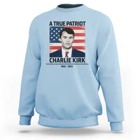 A True Patriot Memorial Sweatshirt Charlie Kirk Legacy The Greatness of Our Nation - Wonder Print Shop