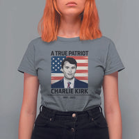 A True Patriot Memorial T Shirt For Women Charlie Kirk Legacy The Greatness of Our Nation - Wonder Print Shop