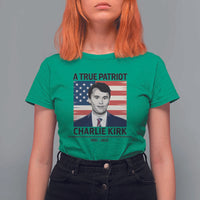 A True Patriot Memorial T Shirt For Women Charlie Kirk Legacy The Greatness of Our Nation - Wonder Print Shop