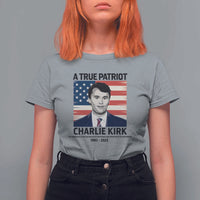 A True Patriot Memorial T Shirt For Women Charlie Kirk Legacy The Greatness of Our Nation - Wonder Print Shop