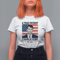A True Patriot Memorial T Shirt For Women Charlie Kirk Legacy The Greatness of Our Nation - Wonder Print Shop