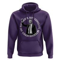 Legends Live Forever Tribute Hoodie Charlie Kirk Legacy Remembrance - Wonder Print Shop