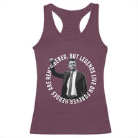 Legends Live Forever Tribute Racerback Tank Top Charlie Kirk Legacy Remembrance - Wonder Print Shop