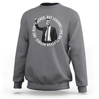 Legends Live Forever Tribute Sweatshirt Charlie Kirk Legacy Remembrance - Wonder Print Shop