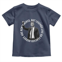 Legends Live Forever Tribute Toddler T Shirt Charlie Kirk Legacy Remembrance - Wonder Print Shop
