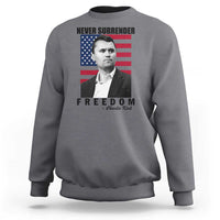 Never Surrender Freedom Sweatshirt Patriotic Charlie Kirk Tribute American Flag - Wonder Print Shop