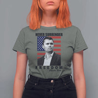 Never Surrender Freedom T Shirt For Women Patriotic Charlie Kirk Tribute American Flag - Wonder Print Shop