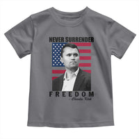 Never Surrender Freedom Toddler T Shirt Patriotic Charlie Kirk Tribute American Flag - Wonder Print Shop