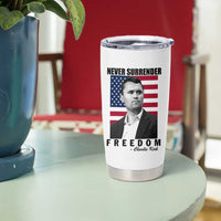 Never Surrender Freedom Tumbler Cup Patriotic Charlie Kirk Tribute American Flag - Wonder Print Shop