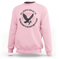 Christian Faith Patriotic Sweatshirt Death Deliver The Believer To Jesus American Eagle Graphic - Wonder Print Shop