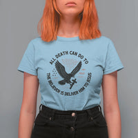 Christian Faith Patriotic T Shirt For Women Death Deliver The Believer To Jesus American Eagle Graphic - Wonder Print Shop