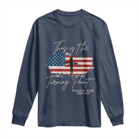 This is The Turning Point Memorial Long Sleeve Shirt Tribute to A True Patriot Christian Faith American Flag - Wonder Print Shop