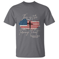 This is The Turning Point Memorial T Shirt Tribute to A True Patriot Christian Faith American Flag - Wonder Print Shop