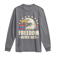 Freedom Never Dies Long Sleeve Shirt Bold Patriotic Eagle Graphic for True American Patriots - Wonder Print Shop