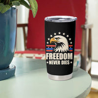 Freedom Never Dies Tumbler Cup Bold Patriotic Eagle Graphic for True American Patriots - Wonder Print Shop