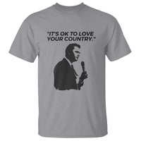 Patriotic Freedom Charlie Kirk Legacy T Shirt It’s OK to Love Your Country - Wonder Print Shop