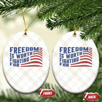 Freedom Is Worth Fighting For Ceramic Ornament USA Flag America True Patriot - Wonder Print Shop